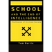 School and the End of intelligence: The Erosion of Civlized Society