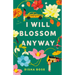 I Will Blossom Anyway