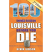 100 Things to Do in Louisville Before You Die, 2nd Edition