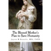 The Blessed Mother's Plan to Save Humanity: Marian Revelations and Necessity of Total Consecration