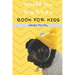 Would You Rather Book For Kids: The Book of Silly Situations, Crazy Concepts, And Hilarious Questions the Entire Family Will Love (Game Book Gift Idea