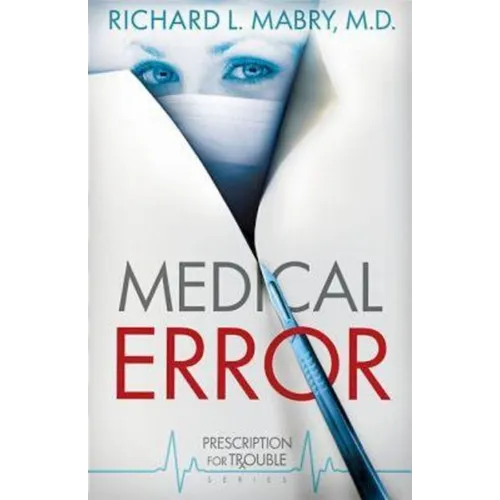Medical Error: Prescription for Trouble Series #2