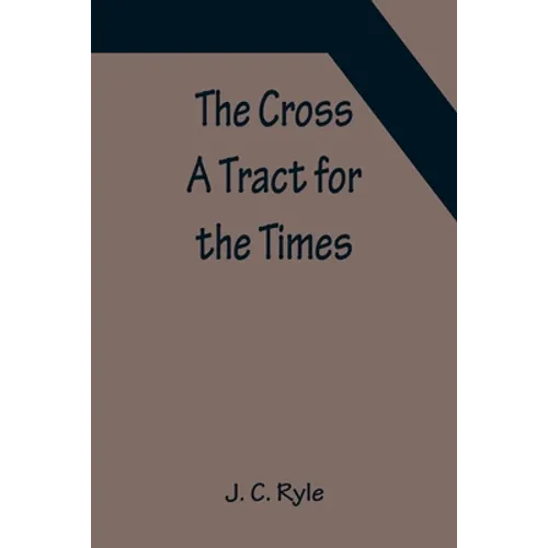 The Cross; A Tract for the Times