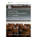 Christian Higher Education in Canada: Challenges and Opportunities