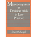 Microcomputers as Decision AIDS in Law Practice
