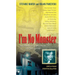 I'm No Monster: The Horrifying True Story of Josef Fritzl