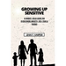 Growing Up Sensitive: A Parent-Child Guide for Overcoming Anxiety, OCD, Fear & Phobia