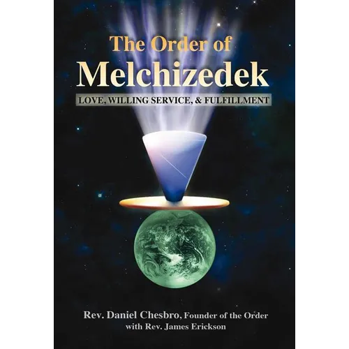 The Order of Melchizedek: Love, Willing Service, & Fulfillment