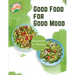 Good Food for Good Mood: Unlock the Power of Healthy Food to Think and Feel Well