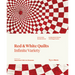 Red and White Quilts: Infinite Variety: Presented by the American Folk Art Museum