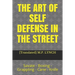The Art of Self Defense in the Street: Savate - Boxing - Grappling - Cane - Knife