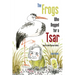 The Frogs Who Begged for a Tsar: (and 61 other Russian fables)