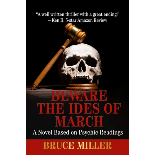 Beware the Ides of March: A Novel Based on Psychic Readings