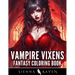 Vampire Vixens: Dark Fantasy Coloring Book for Adults