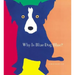 Why Is Blue Dog Blue?: A Tale of Colors