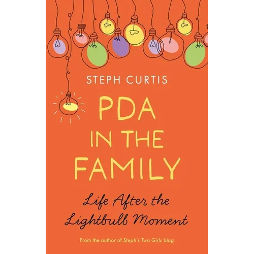 PDA in the Family: Life After the Lightbulb Moment