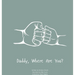 Daddy, Where Are You?: A child's guide to understanding the death of a father and the ability to still feel loved by those we have lost.