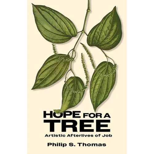 Hope for a Tree: Artistic Afterlives of Job