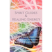 Spirit Guides and Healing Energy: Work with Your Spirit Guides Strengthen Your Aura Balance Your Chakras