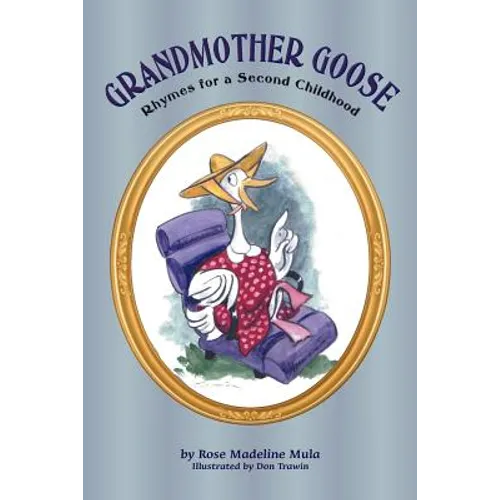 Grandmother Goose: Rhymes for a Second Childhood