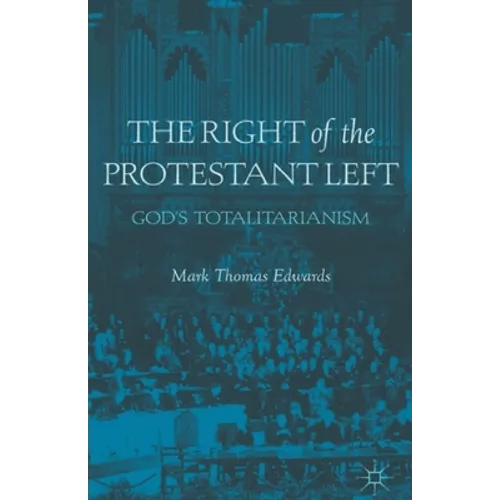 The Right of the Protestant Left: God's Totalitarianism