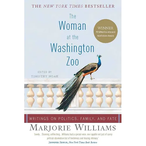 The Woman at the Washington Zoo: Writings on Politics, Family, and Fate