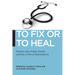 To Fix or to Heal: Patient Care, Public Health, and the Limits of Biomedicine