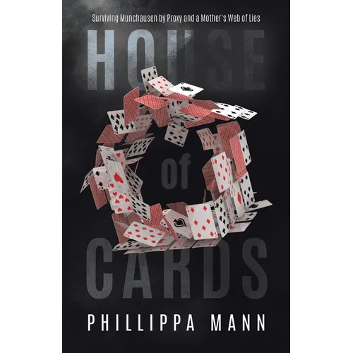 House of Cards: Surviving Munchausen by Proxy and a Mother's Web of Lies