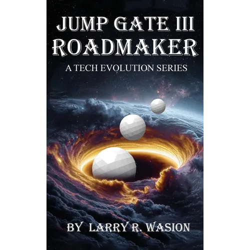 Jump Gate III: Roadmaker (The Jump Gate Series)