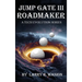 Jump Gate III: Roadmaker (The Jump Gate Series)