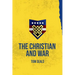 The Christian and War: What the Old Testament, New Testament, and Early Church Fathers Say about Christian Involvement in War