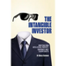 The Intangible Investor: Profiting from Intellectual Property: Companies' Most Elusive Assets