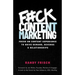 F#ck Content Marketing: Focus on Content Experience to Drive Demand, Revenue & Relationships