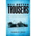 Bell Bottom Trousers: Life aboard an Attack Transport in the Pacific during World War Two