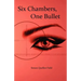 Six Chambers, One Bullet