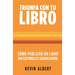Cómo publicar un libro sin editoriales chupasangre: Guía de 7 pasos para autopublicar en Amazon