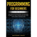 Programming for Beginners: This Book Includes: SQL Computer Programming for Beginners, Python, Kali Linux, Hacking with Kali Linux. Learn Coding