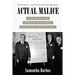 Actual Malice: Civil Rights and Freedom of the Press in New York Times V. Sullivan