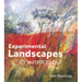 Experimental Landscapes in Watercolour: Creative Techniques for Painting Landscapes and Nature
