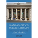 Kansas City's Public Library: Empowering the Community for 150 Years