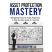 Asset Protection Mastery: Navigating Trust for Asset Protection: A Step-by-Step Guide for Families