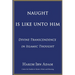 Naught Is Like Unto Him: Divine Transcendence in Islamic Thought