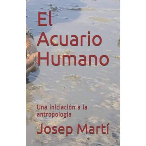 El Acuario Humano: Una iniciación a la antropología