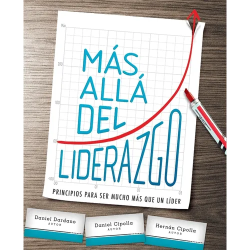 El M��s All�� del Liderazgo: Principios Para Ser Mucho M��s Que Un L��der