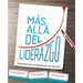 El M��s All�� del Liderazgo: Principios Para Ser Mucho M��s Que Un L��der