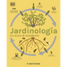 Jardinología (the Science of Gardening): La Ciencia de la Jardinería