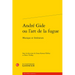 Andre Gide Ou l'Art de la Fugue: Musique Et Litterature