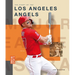 The Story of the Los Angeles Angels