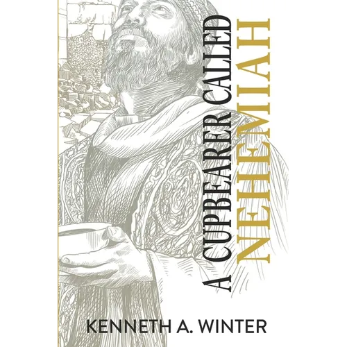 A Cupbearer Called Nehemiah