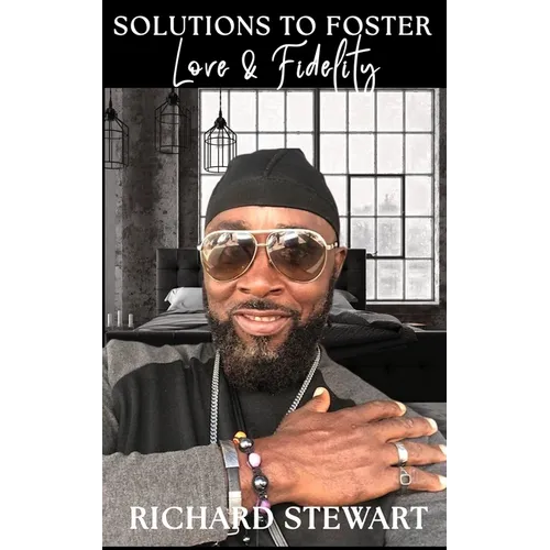 Solutions To Foster Love & Fidelity